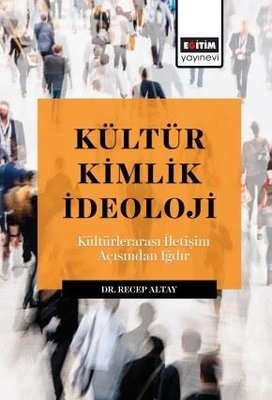 Kültür Kimlik İdeoloji | Eğitim Yayınevi