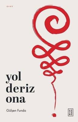 Yol Deriz Ona | Ketebe Yayınları