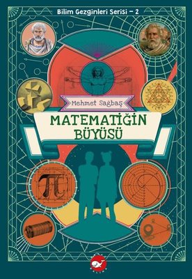 Matematiğin Büyüsü - Bilim Gezginleri Serisi 2 | Beyaz Balina Yayınları