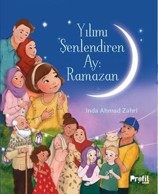 Yılımı Şenlendiren Ay: Ramazan | Profil Çocuk
