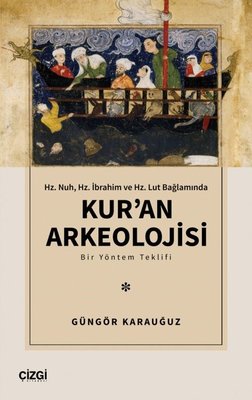 Kur'an Arkeolojisi - Bir Yöntem Teklifi | Çizgi Kitapevi