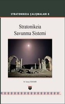 Stratonikeia Çalışmaları 8 - Stratonikeia Savunma Sistemi | Bilgin Kültür Sanat