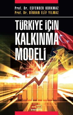 Türkiye İçin Kalkınma Modeli | Asya Şafak Yayınları