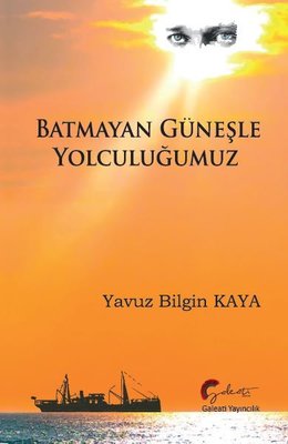 Batmayan Güneşle Yolculuğumuz | Galeati