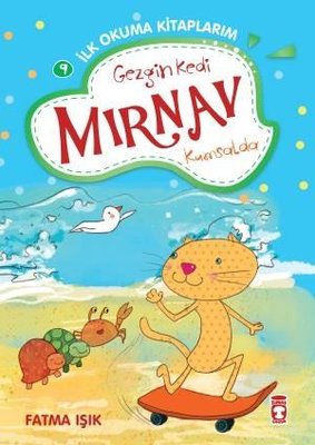 Gezgin Kedi Mırnav Kumsalda - Mırnav İlk Okuma Kitaplarım 9 | Timaş Çocuk