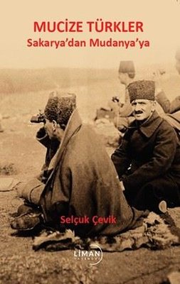 Mucize Türkler - Sakarya'dan Mudanya'ya | Liman Yayınevi