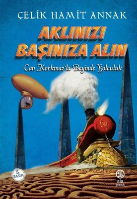 Aklınızı Başınıza Alın - Can Korkmazla Beyinde Yolculuk | Sia