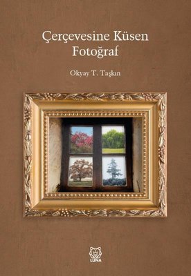 Çerçevesine Küsen Fotoğraf | Luna Yayınları