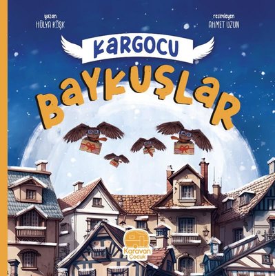 Kargocu Baykuşlar | Karavan Çocuk