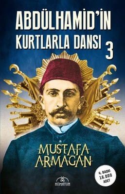 İmzalı-Abdülhamid'in Kurtlarla Dansı - 3 | Hümayun Yayınları