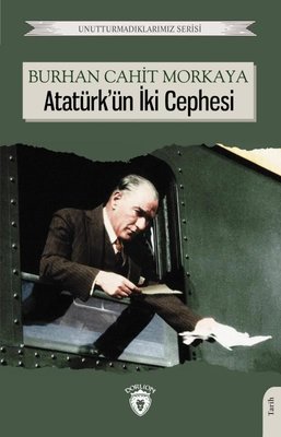 Atatürk'ün İki Cephesi | Dorlion Yayınevi