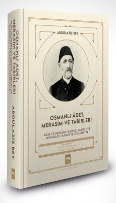 Osmanlı Adet Merasim ve Tabirleri | Ötüken Neşriyat Yayınları