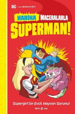 DC Harika Maceralarla Süperman! Supergirl'ün Evcil Hayvan Sorunu! | Beta Kids