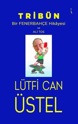 Tribün - Bir Fenerbahçe Hikayesi ve Ali Tos | İkinci Adam Yayınları