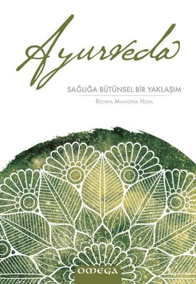 Ayurveda - Sağlığa Butunsel Bir Yaklaşım | Mega Yayınları