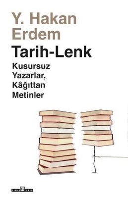 Tarih - Lenk: Kusursuz Yazarlar Kağıttan Metinler | Timaş Yayınları