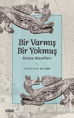 Bir Varmış Bir Yokmuş - Konya Masalları | Çizgi Kitapevi