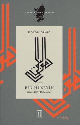 Bin Hüseyin: Nam-ı Diğer Battalname | Ketebe Yayınları