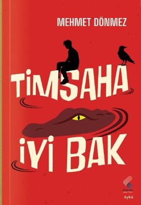 Timsaha İyi Bak | Klaros Yayınları