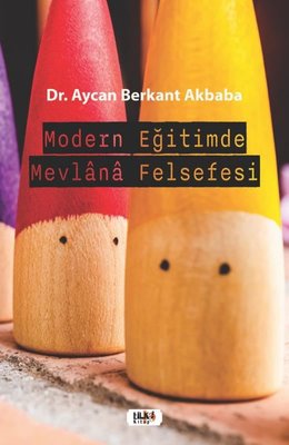 Modern Eğitimde Mevlana Felsefesi | Tilki Yayınları