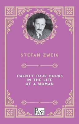 Twenty-Four Hours in the Life of a Woman | Paper Books