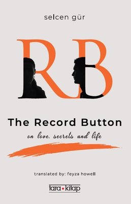 RB The Record Button - On Love Secrets and Life | Tara Kitap