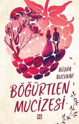 Böğürtlen Mucizesi - Beşik Kertmesi | Dokuz Yayınları