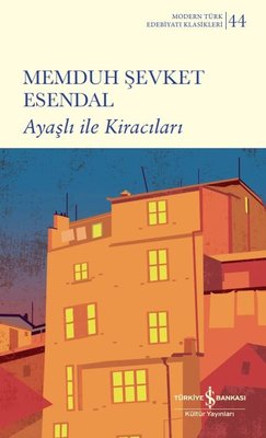 Ayaşlı ile Kiracıları - Modern Türk Edebiyatı Klasikleri 44 | İş Bankası Kültür Yayınları (İnce Kapak)