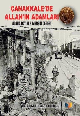 Çanakkale'de Allah'ın Adamları: Adana Bayırı ve Mersin Deresi | Ateş Yayınları