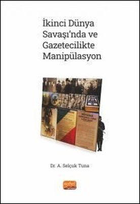 İkinci Dünya Savaşı'nda ve Gazetecilikte Manipülasyon | Nobel Bilimsel Eserler