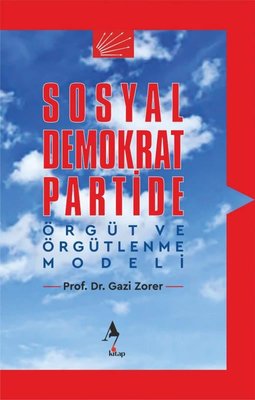 Sosyal Demokrat Partide Örgüt ve Örgütlenme Modeli | A7 Kitap