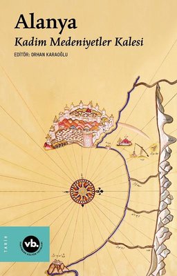 Alanya: Kadim Medeniyetler Kalesi | VakıfBank Kültür Yayınları (İnce Kapak)