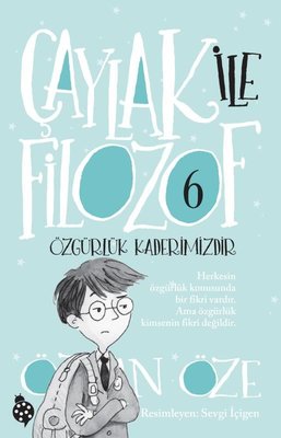 Çaylak ile Filozof 6 - Özgürlük Kaderimizdir | Uğurböceği