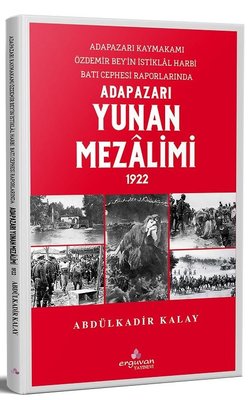 Adapazarı Yunan Mezalimi 1922 | Erguvan Yayınları