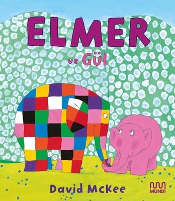 Elmer ve Gül | Mundi