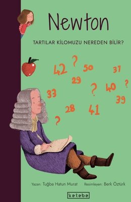 Newton-Tartılar Kilomuzu Nereden Bilir? Parlak Fikirler | Ketebe Yayınları