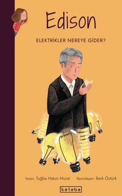 Edison-Elektrikler Nereye Gider? Parlak Fikirler | Ketebe Yayınları