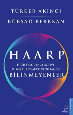Haarp - High Frequency Active Auroral Research Program ve Bilinmeyenler | Destek Yayınları (İnce Kapak)