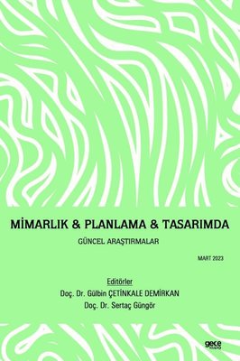 Mimarlık ve Planlama ve Tasarımda Güncel Araştırmalar - Mart 2023 | Gece Kitaplığı
