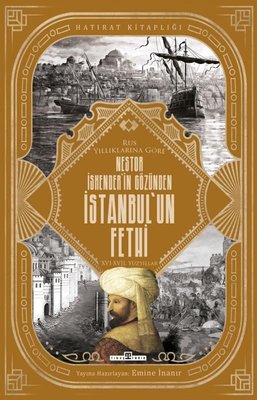 Nestor İskender'in Gözünden İstanbul'un Fethi - Rus Yıllıklarına Göre | Timaş Yayınları