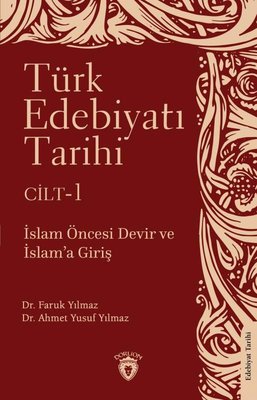 Türk Edebiyatı Tarihi Cilt 1 - İslam Öncesi Devir ve İslam'a Giriş | Dorlion Yayınevi