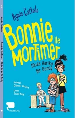 Bonnie ile Mortimer Okula Harika Bir Dönüş | Hayalkurdu Yayınları