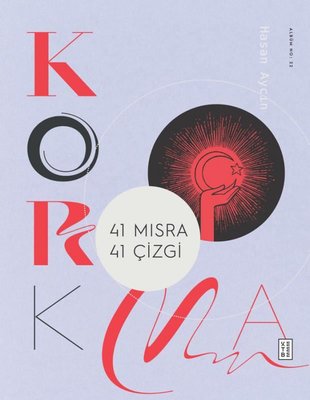 Korkma - 41 Mısra 41 Çizgi | Ketebe Yayınları