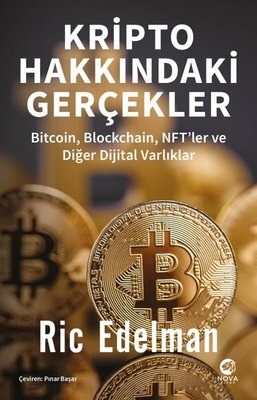 Kripto Hakkındaki Gerçekler - Bitcoin Blockhain NFT'ler ve Diğer Dijital Varlıklar | Nova Kitap