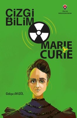Çizgi Bilim - Marie Curie | Tübitak Yayınları