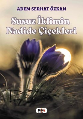 Susuz İklimin Nadide Çiçekleri | Tilki Yayınları