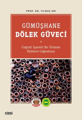 Gümüşhane Dölek Güveci - Coğrafi İşaretli Bir Ürünün Kültürel Coğrafyası | Çizgi Kitapevi