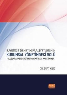 Bağımsız Denetim Faaliyetlerinin Kurumsal Yönetimdeki Rolü-Uluslararası Denetim Standartları Anlatım | Nobel Bilimsel Eserler