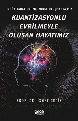 Kuantizasyonlu Evrilmeyle Oluşan Hayatımız | Gece Kitaplığı