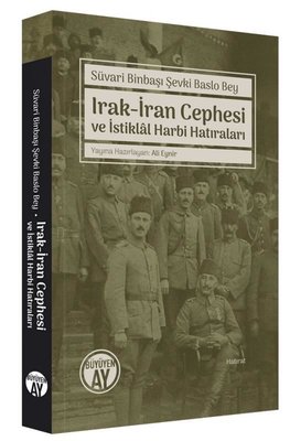 Irak-İran Cephesi ve İstiklal Harbi Hatıraları | Büyüyenay Yayınları
